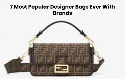 7 Most Popular Designer Bags