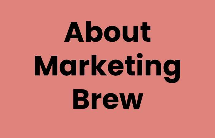About Marketing Brew