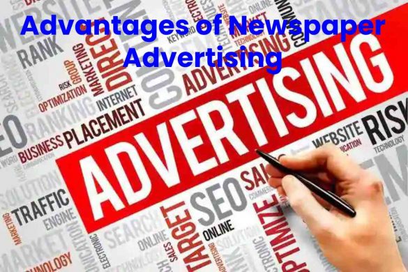 Advantages of Newspaper Advertising