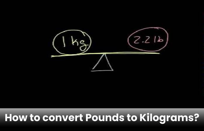 How to convert Pounds to Kilograms?