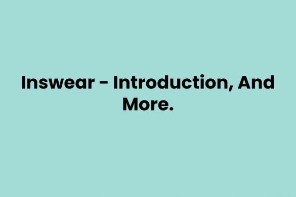 Inswear - Introduction, And More.