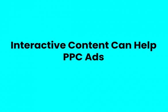 Interactive Content Can Help PPC Ads