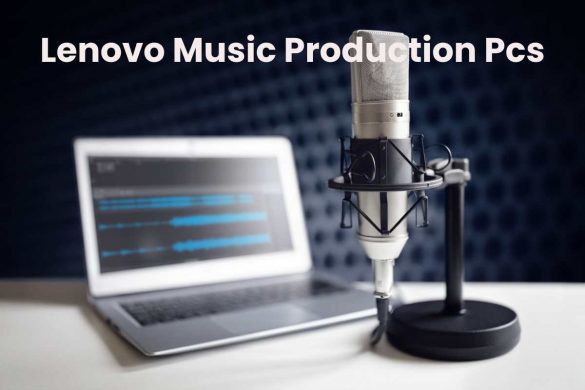 Lenovo Music Production Pcs