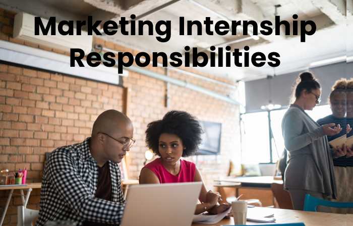 Marketing Internship Responsibilities