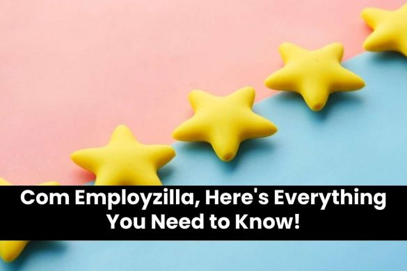 Com Employzilla, Here's Everything You Need to Know!
