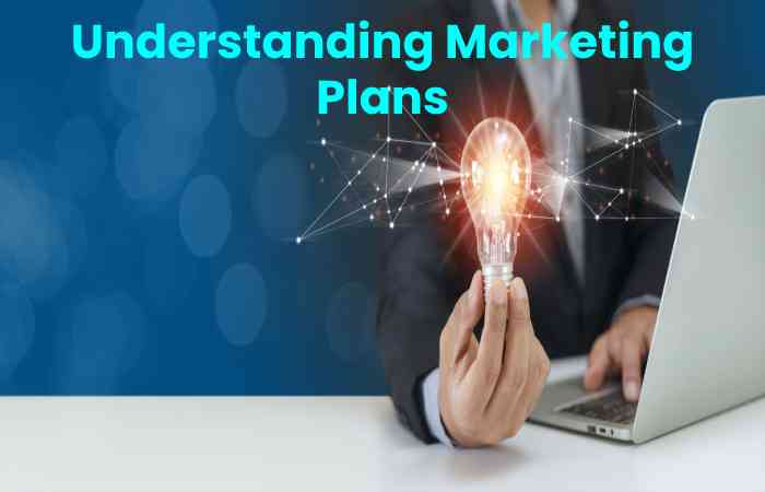 Understanding Marketing Plans
