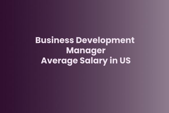 Business Development Manager Average Salary in US