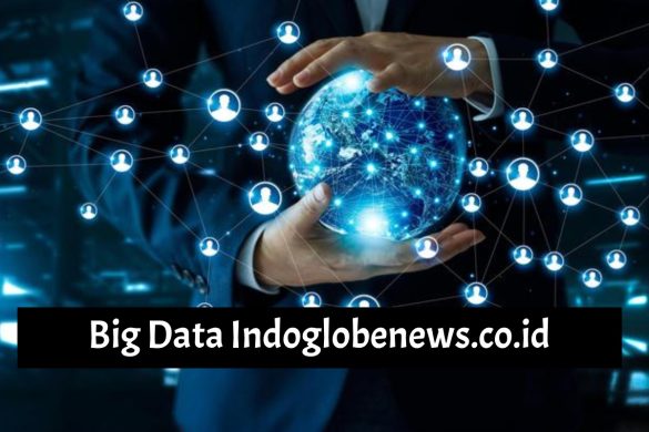 big data indoglobenews.co.id