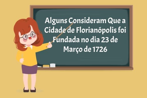 alguns consideram que a cidade de florianópolis foi fundada no dia 23 de março de 1726
