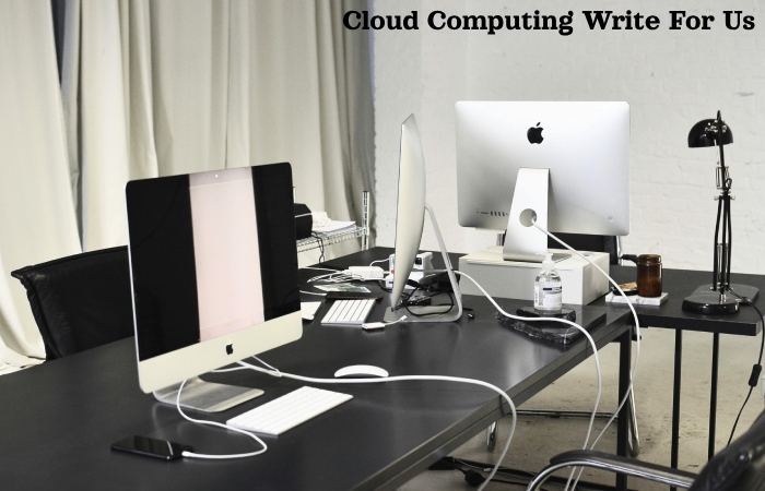 Cloud Computing Write For Us (1)