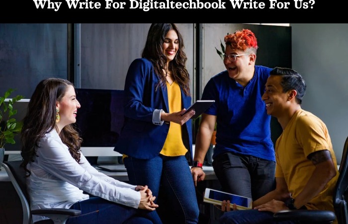 Why Write For Digitaltechbook Write For Us_ (5)