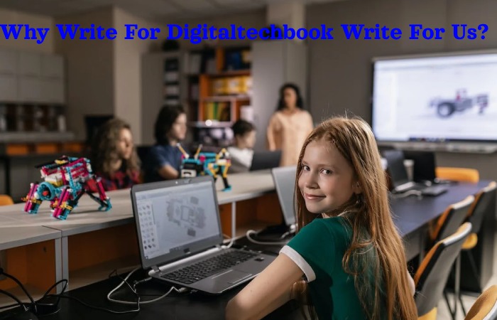 Why Write For Digitaltechbook Write For Us_ (7)