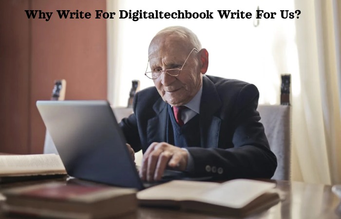 Why Write For Digitaltechbook Write For Us_