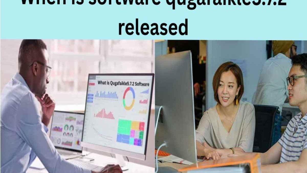 When Is Software Qugafaikle5.7.2 Released